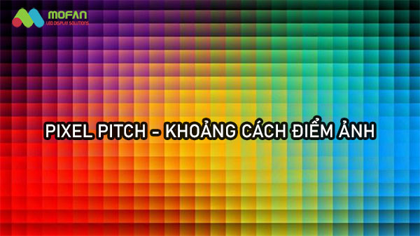 pixel pitch la gi