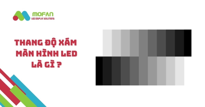 Tìm hiểu về Thang độ xám: Yếu tố quyết định đến chất lượng hình ảnh của màn hình LED 1 Thang độ xám màn hình LED là gì